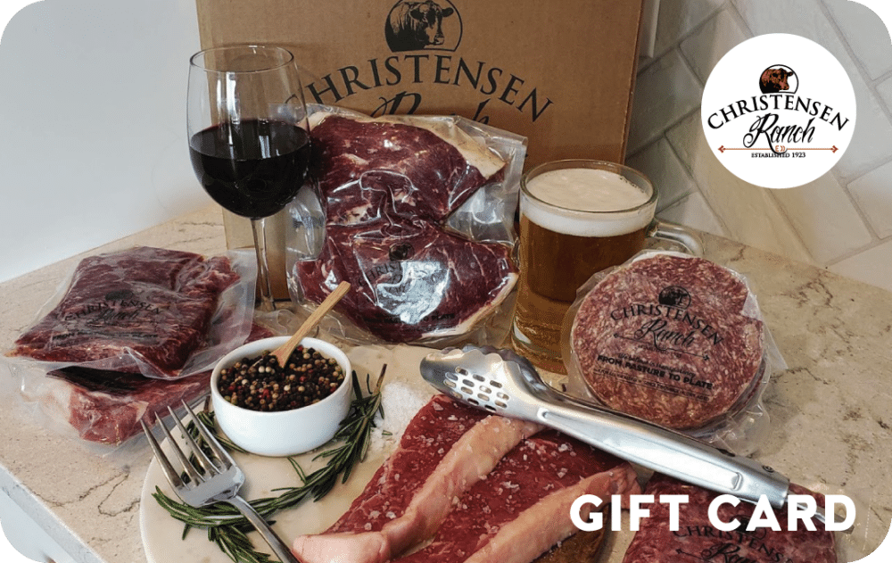 Christensen Ranch beef gift cards are perfect for holidays, birthdays, thank you gifts, wedding gifts and any special occasion